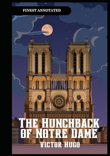 The Hunchback of Notre Dame (Finest Annotated) von Independently published